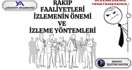 RAKİP FAALİYETLERİ İZLEMENİN ÖNEMİ VE İZLEME YÖNTEMLERİ