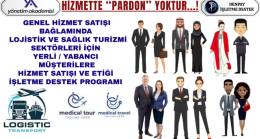 LOJİSTİK VE SAĞLIK TURİZMİ SEKTÖRLERİ  İÇİN  YERLİ / YABANCI  MÜŞTERİLERE  HİZMET SATIŞI VE ETİĞİ İŞLETME DESTEK PROGRAMI