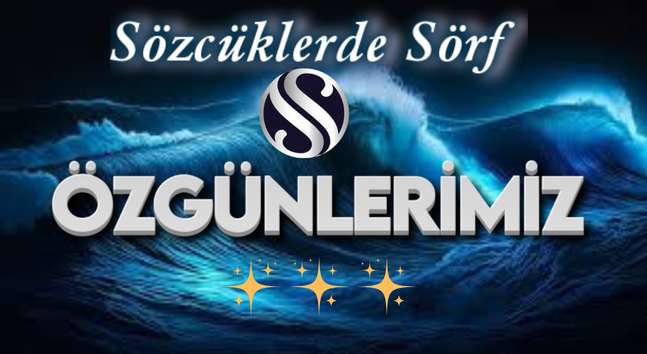 ÖZGÜNLERİMİZ