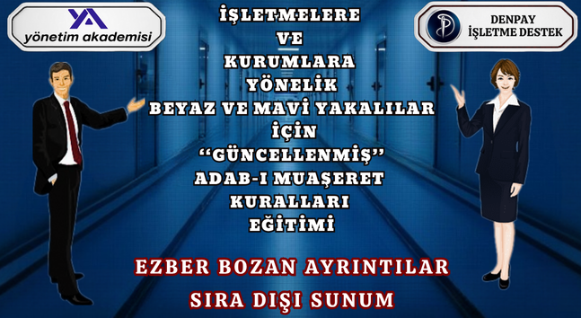 İŞLETMELERE VE KURUMLARA GÜNCELLENMİŞ ADAB-I MUAŞERET KURALLARI
