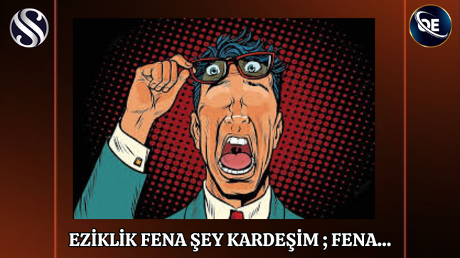FENA ŞEY ŞU EZİKLİK;FENA