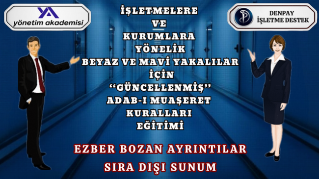 İŞLETMELERE VE KURUMLARA GÜNCELLENMİŞ ADAB-I MUAŞERET KURALLARI