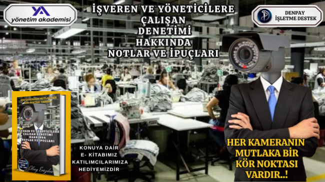 İŞVEREN VE YÖNETİCİLERE ÇALIŞAN DENETİMİ HAKKINDA NOTLAR VE İPUÇLARI