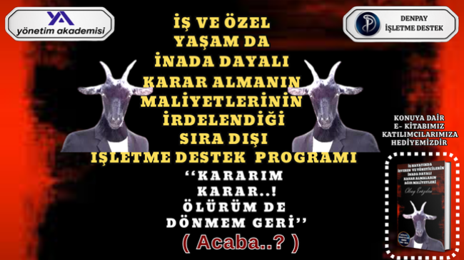 İNADA DAYALI KARAR ALMANIN MALİYETLERİ