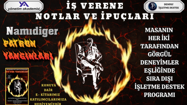 İŞVERENE NOTLAR VE İPUÇLARI (PATRON YANGINLARI)