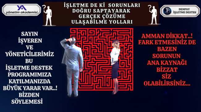 İŞLETMEDE Kİ SORUNLARI DOĞRU SAPTAYARAK GERÇEK ÇÖZÜME ULAŞABİLME YOLLARI