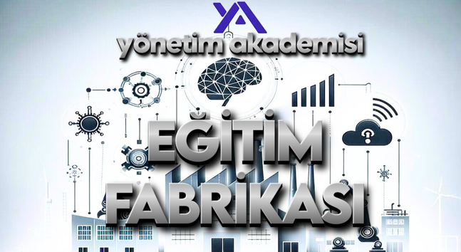 YÖNETİM AKADEMİSİ EĞİTİM PROGRAMLARI FABRİKASI